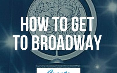 How to Get to Broadway in 3 [Not So Easy] Steps