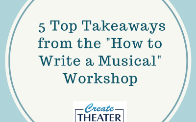5 Top Takeaways from the “How to Write a Musical” Workshop