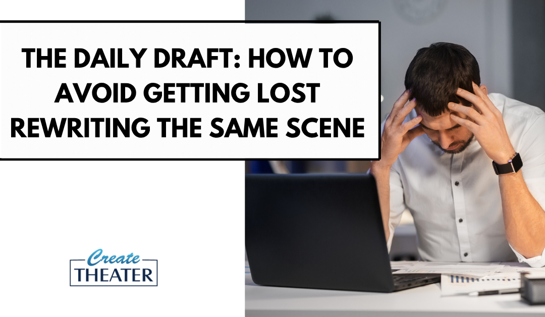 The Daily Draft: How to Avoid Getting Lost Rewriting the Same Scene