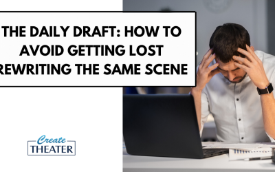 The Daily Draft: How to Avoid Getting Lost Rewriting the Same Scene