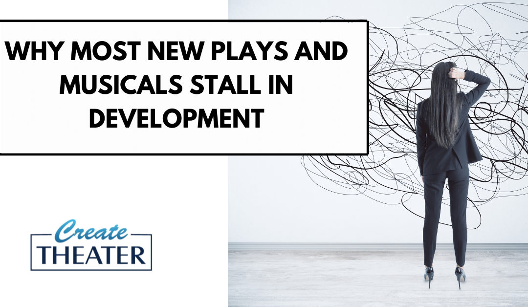 Why Most New Plays and Musicals Stall in Development