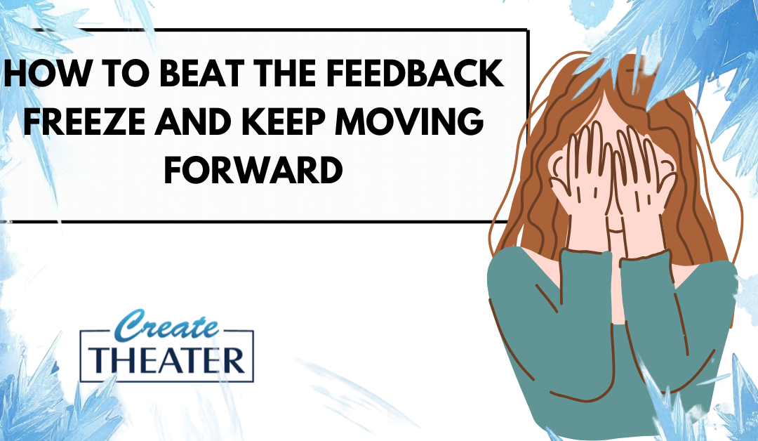 How to Beat the Feedback Freeze and Keep Moving Forward