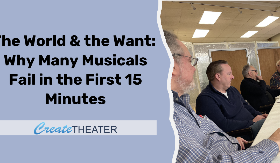 The World & the Want: Why Many Musicals Fail in the First 15 Minutes