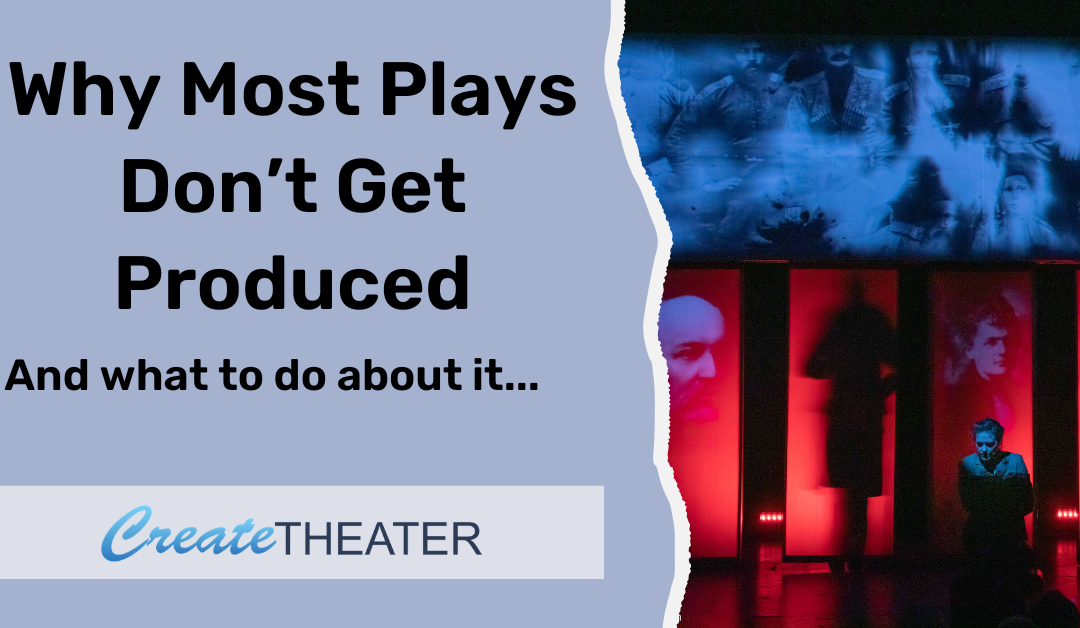 Why Most Plays Don’t Get Produced (And What To Do About It)